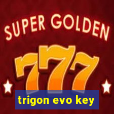 trigon evo key